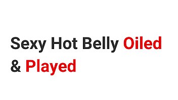 Sexy Girl Hot Oily Bellybutton